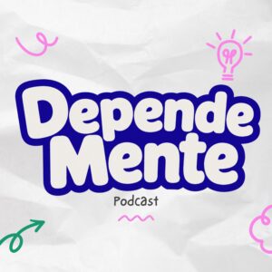 Nace DependeMente: un nuevo podcast para hablar y reflexionar sobre salud mental.
